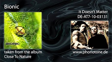 Bionic - It Doesn´t Matter