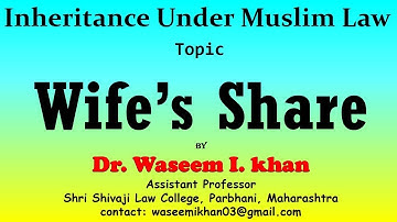 Inheritance under Muslim Law | Wife’s Share | Muslim Succession Part II
