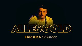 ERRDEKA - Schulden [Alles Gold Session]