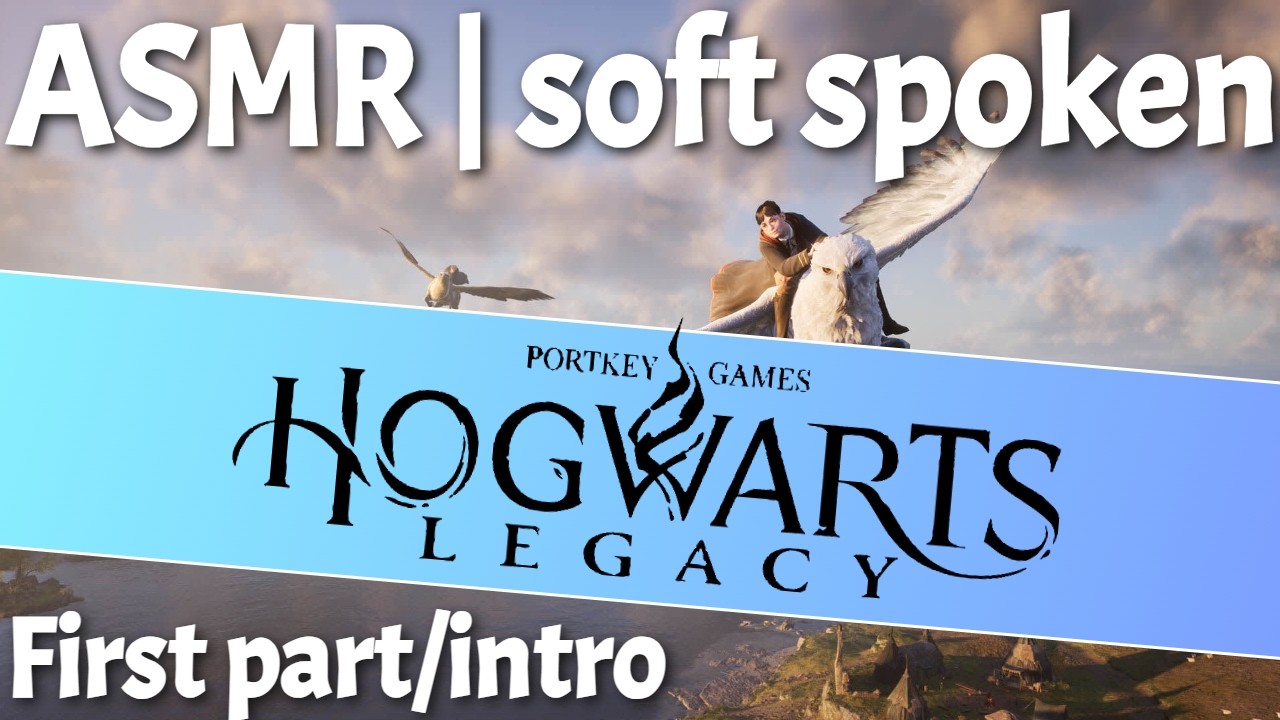 Hogwarts Legacy ASMR SOFT SPOKEN | First part / intro