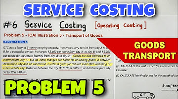 #6 Service or Operating Costing - Problem 5 - ICAI Illustration 5 - By Saheb Academy