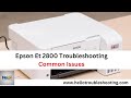 Epson ET-2800 Troubleshooting | Fix Common Printer Issues Fast!
