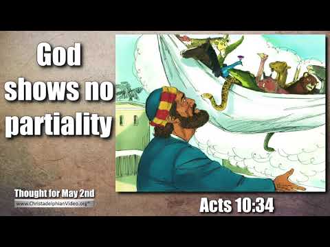 Thought for May 2nd ' God shows no partiality ' Acts 10:34