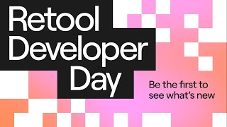 Retool Developer Day