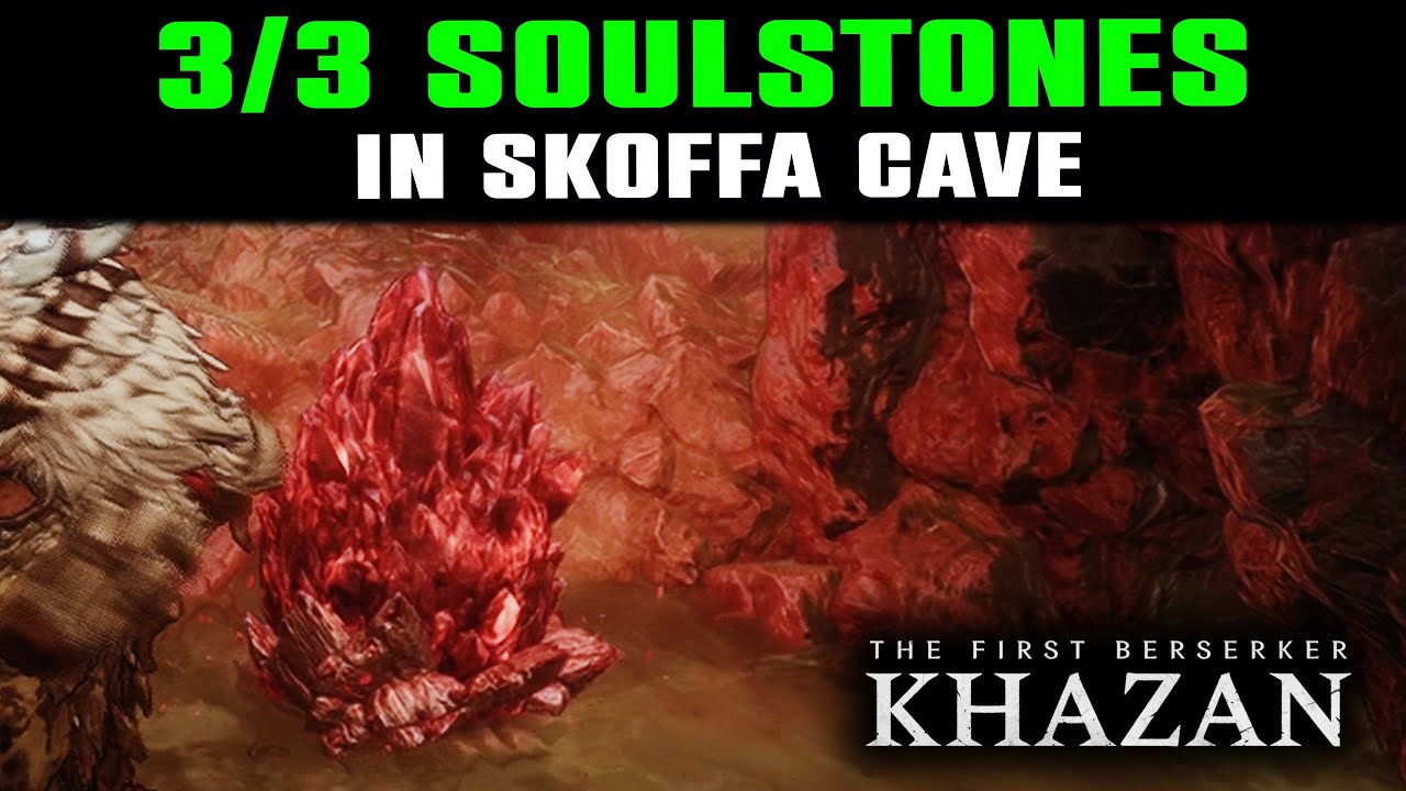 ALL 3 Soulstones Locations in Skoffa Cave Complete Guide | The First Berserker: Khazan Walkthrough