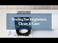 How To: Clean & Care for Sewing Machine (Sewing for Beginners)
