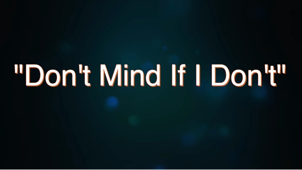Don't Mind If I Don't (lyric video) - YouTube