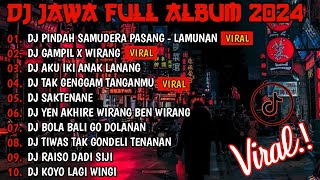 DJ JAWA FULL ALBUM VIRAL TIKTOK 2024 | DJ GAWE LEREM E RASAKU X GAMPIL X WIRANG X ANAK LANANG