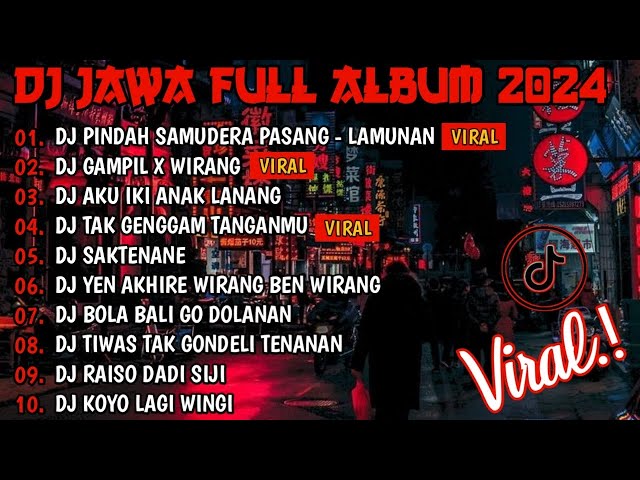 DJ JAWA FULL ALBUM VIRAL TIKTOK 2024 | DJ GAWE LEREM E RASAKU X GAMPIL X WIRANG X ANAK LANANG class=