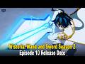 Wistoria: Wand and Sword Season 2, Episode 10 Release Date & Time
