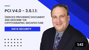 PCI v4.0 - 3.6.1.1: (Service Providers) Document and Describe the Cryptographic Architecture