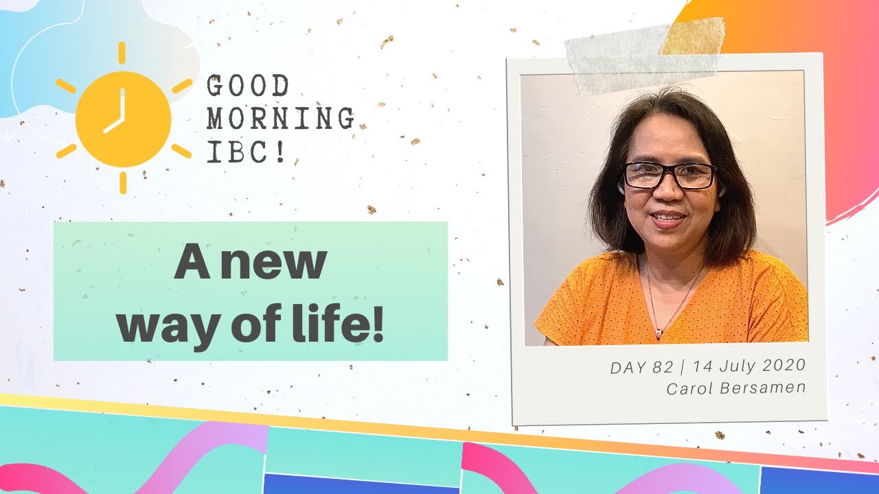 Good morning IBC: A new way of life!