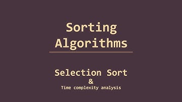 Selection Sort algorithm & its Time Complexity analysis