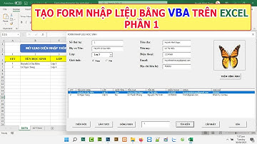 Tạo UserForm nhập liệu bằng VB trên excel | Phần 1 - Tạo sheet dữ liệu, thiết kế form viết code VB