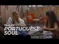Trailer | Portuguese Soul | Primeira Temporada
