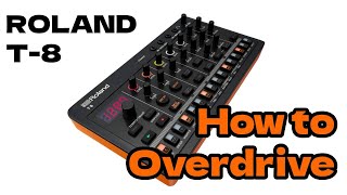 Roland T8 - How to use Overdrive