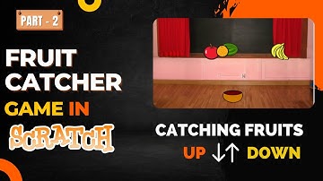 Catching Fruits in Fruit Catcher game in Scratch Part-2|| Scratch Tutorial in Hindi||#scratchcoding