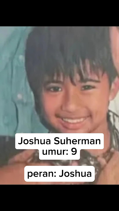 Joshua Oh Joshua (2001) Dulu dan Sekarang 2023