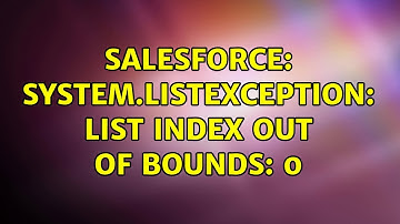 Salesforce: System.ListException: List index out of bounds: 0 (2 Solutions!!)