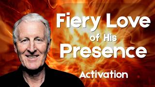 Fiery Love of His Presence | Activation with Mike Parsons