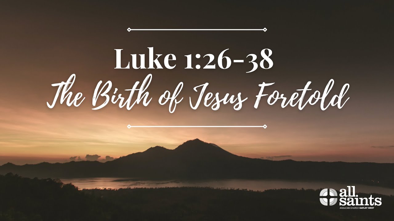 Luke 1:26-38 - The Birth of Jesus Foretold - YouTube