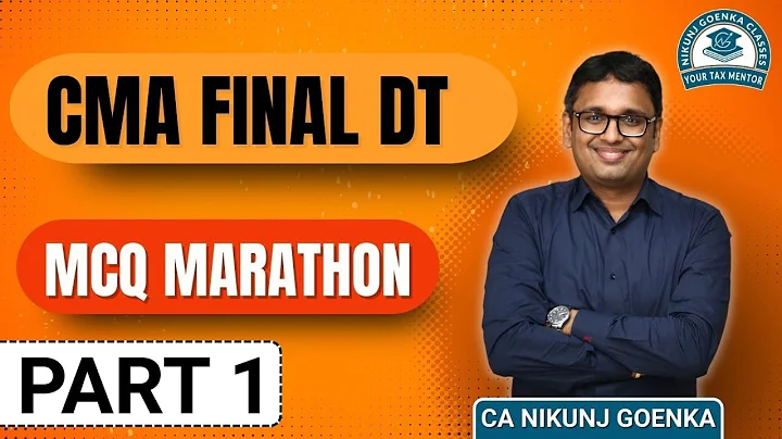 CMA FINAL DT | MCQ MARATHON | PART 1 |  FOR DECEMBER 2025 | CA NIKUNJ GOENKA