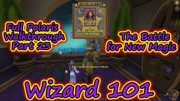 Wizard101: Full Polaris Walkthrough Part 23 - The Battle for New Magic