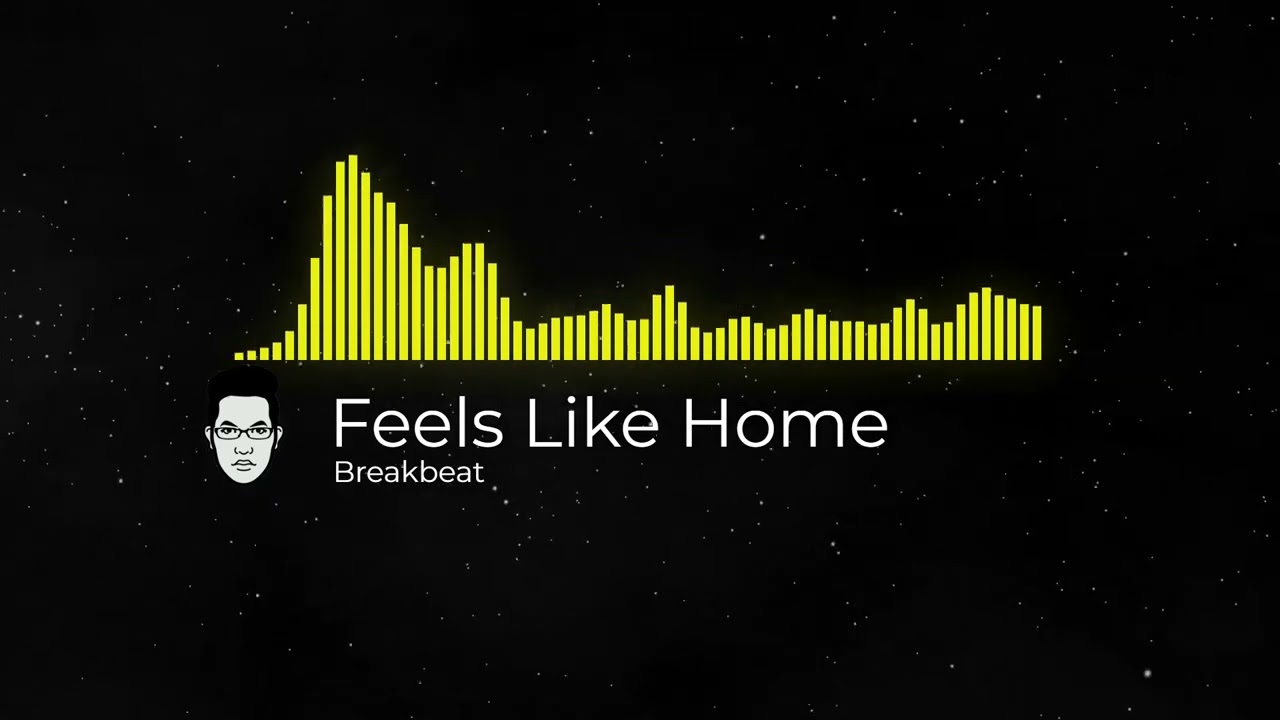 Feels Like Home Breakbeat