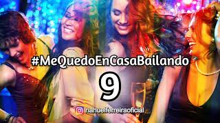 #MeQuedoEnCasaBailando🏠9 - Dj Nahuel Ferreira