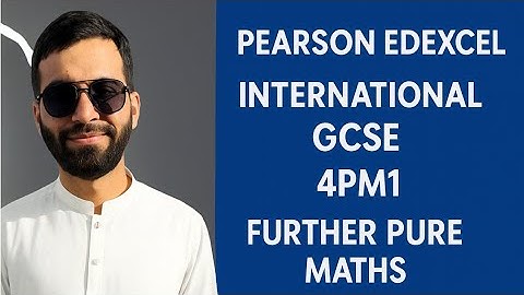 4PM1 - Pearson Edexcel - IGCSE Further Pure Maths - Syllabus Overview & Paper Pattern 