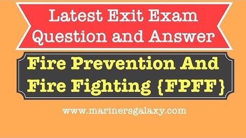 FPFF Exit Exam Questions and Answers | RFPFF Exit Exam Latest Q&A DG Shipping