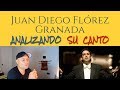 JUAN DIEGO FLÓREZ - GRANADA - Analizando Su canto En Vivo