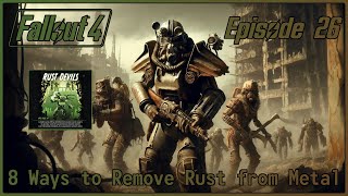 TAKING DOWN THE RUST DEVILS  | FALLOUT 4 GAMEPLAY EPISODE 26