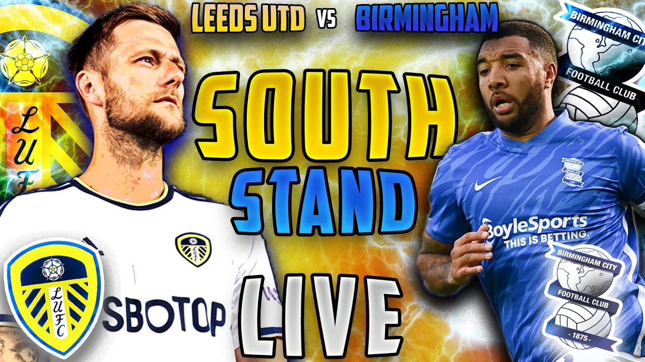 Leeds 0-1 Birmingham Live Match - Goals, Highlightsand Reactions!