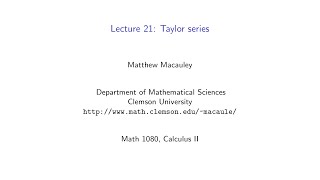 Calculus II, Lecture 21: Taylor series
