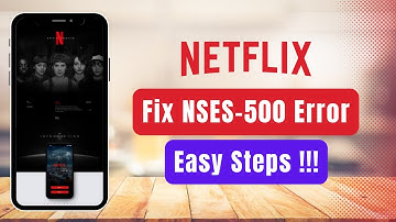How to Fix Netflix Error Code NSES-500 !