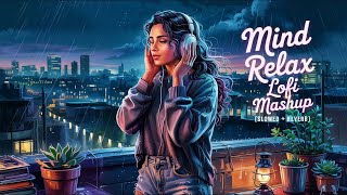 TRANDING INSTAGRAM LOFI SONG ❤️| MIND RELAX SONG 🥰| LOFI MASHUP | MIND RELAX LOFI