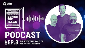 Behind the Rack Podcast Aflevering 3 | De veranderende rol van de AV-distributeur