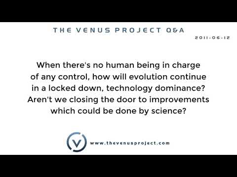 When there's no human being in charge of any control, how will evolution continue in a . . .