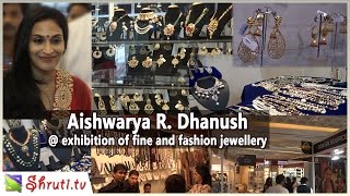 Aishwarya R. Dhanush visit 'Jewelled Treasures' - an exhibition of fine and fashion jewellery