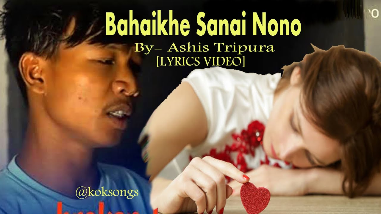 Bahaikhe sanai Nono  Lyrics Video  Ashis Tripura