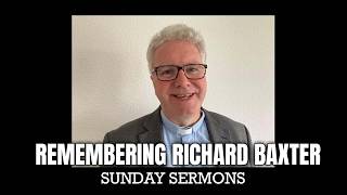 Remembering Richard Baxter | Sunday Sermons | Fraser Munro