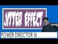 Powerdirector 16 - Jitter or Wiggle Effect
