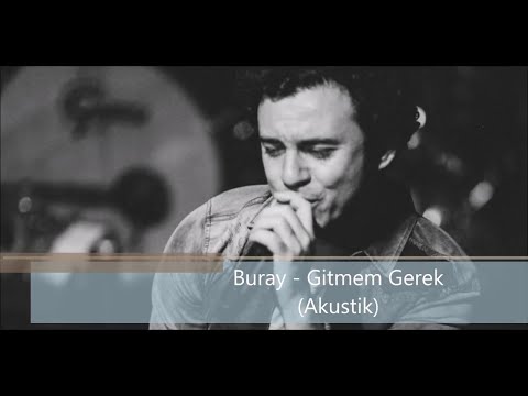 Buray - Gitmem Gerek Akustik (Şarkı Sözü) 9:16 Mobil