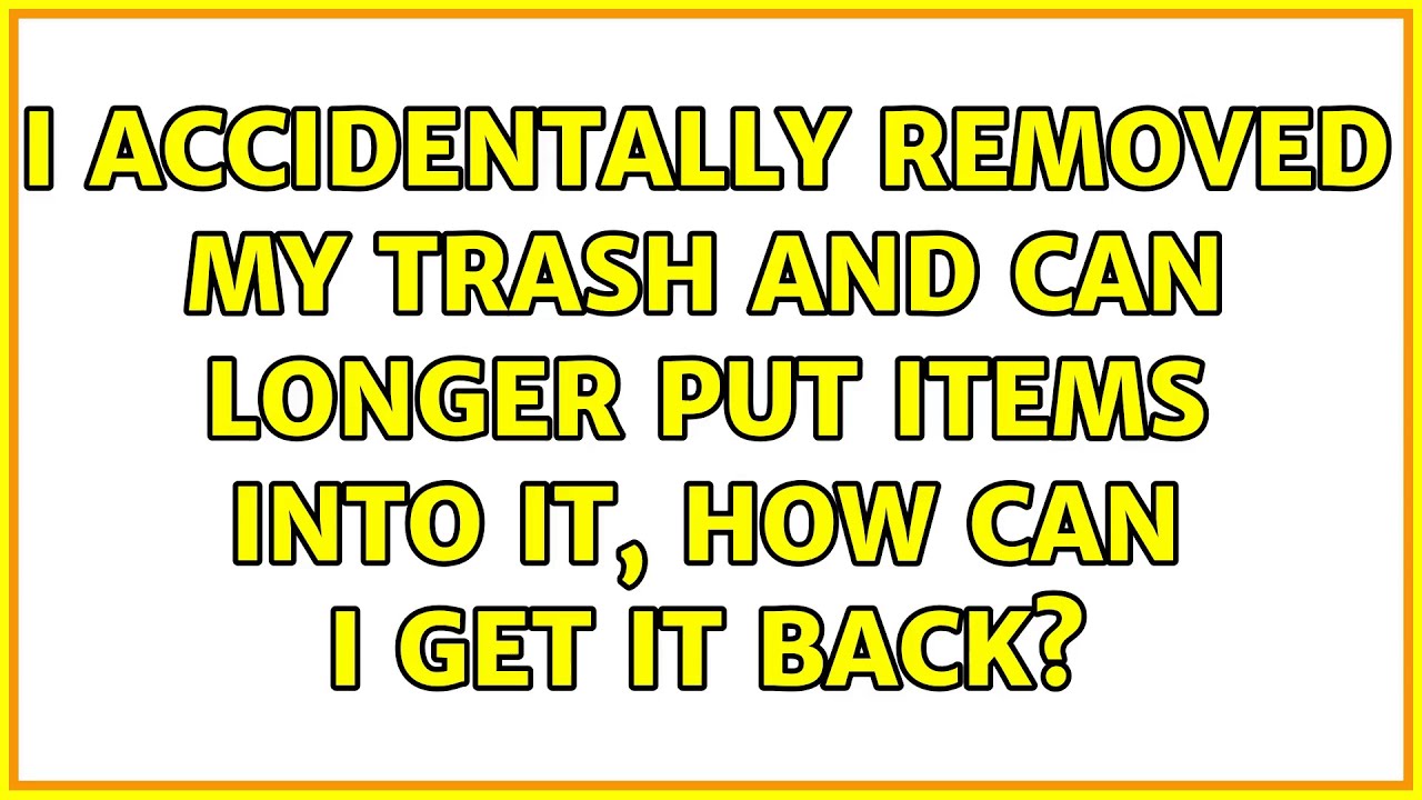 Ubuntu I Accidentally Removed My Trash And Can Longer Put Items Into 