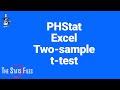8.2.27 PHStat Excel 2 sample t-Hypothesis Test &amp; Confidence Interval  Mean Difference