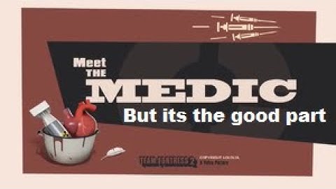 Meet The Medic But Its The Good Part