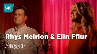 Rhys Meirion ac Elin Fflur - Angor | S4C