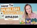 How To PUBLISH a Children's Book on AMAZON in 10 MINUTES!