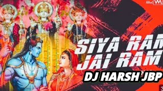 SIYA RAM JAY RAM REMIX DJ HARSH JBP AAYODHYA RAM MANDIR 22 जनवरी